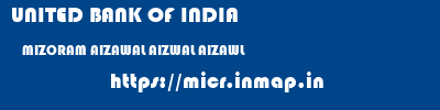 UNITED BANK OF INDIA  MIZORAM AIZAWAL AIZWAL AIZAWL  micr code